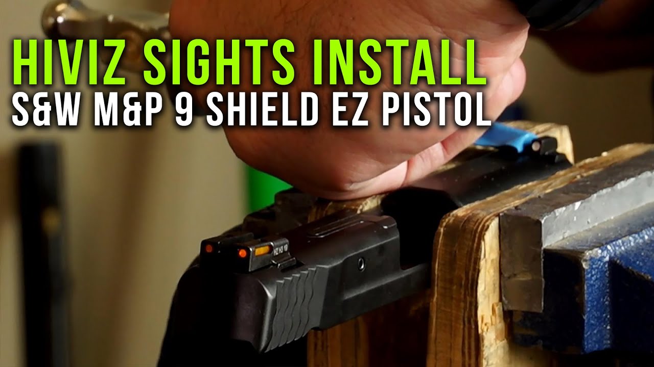 Installing HIVIZ Front and Rear Sights: S&W M&P 9 Shield EZ Pistol