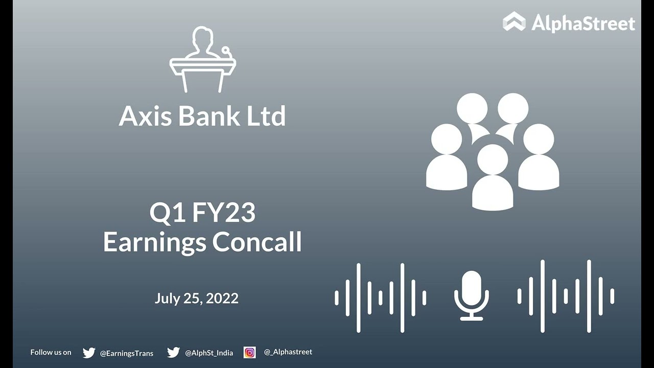 Axis Bank Ltd Q1 FY23 Earnings Concall