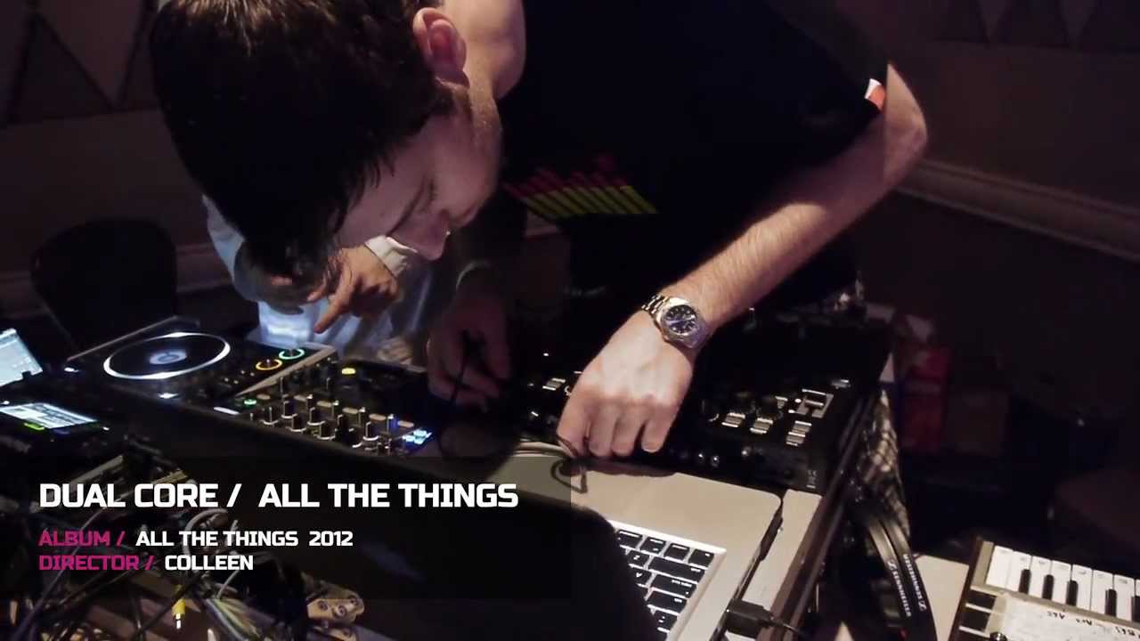 Dual Core - All The Things [Official]