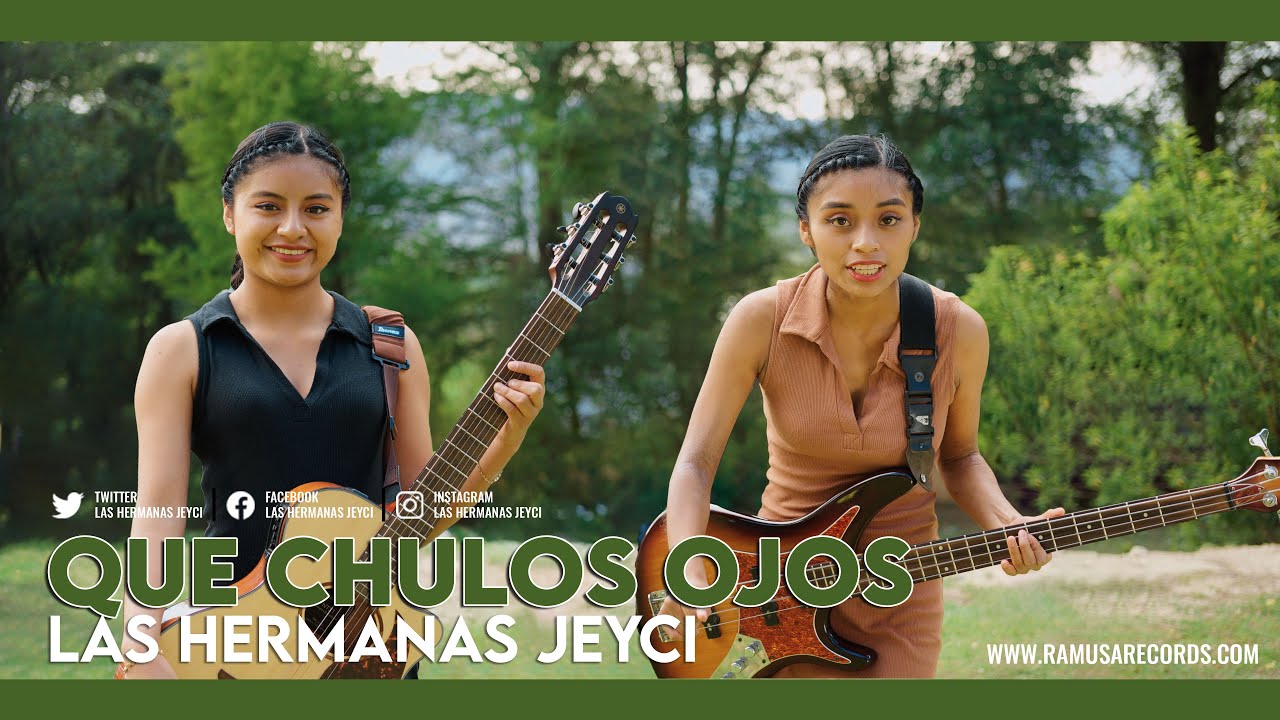Que Chulos Ojos - Las Hermanas Jeyci (Official Video)