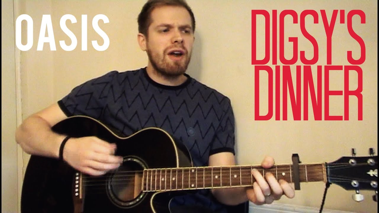 Digsy's Dinner - Oasis (Ollie Bryan acoustic cover)