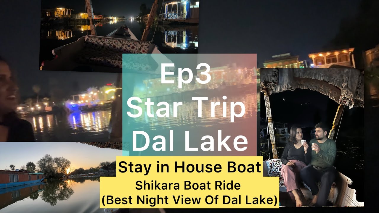 Ep3 Star Trip To Ladakh | Now exploring Dal Lake | Shikara Boat Ride | Best Night View of Dal Lake 