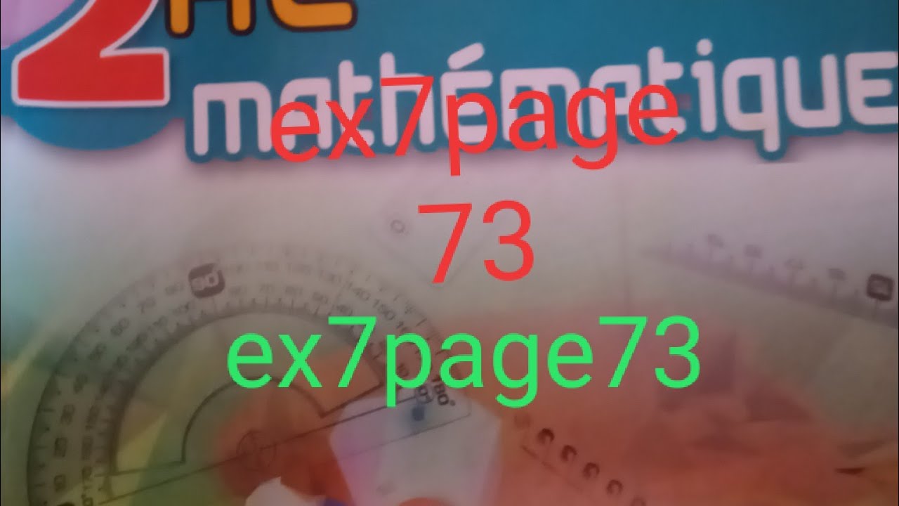 Exercice 7 page 73 deuxième année collège maxi maths