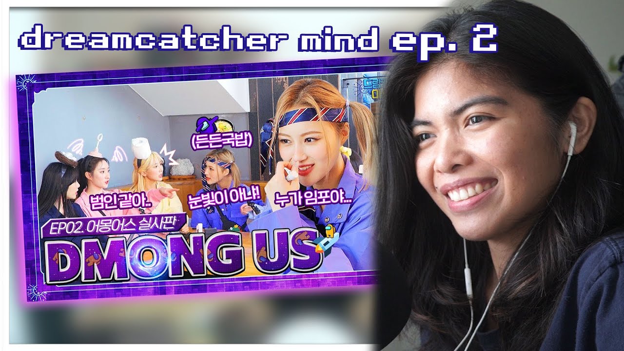 Dreamcatcher Mind Ep. 2 | DMONG US! [reaction]