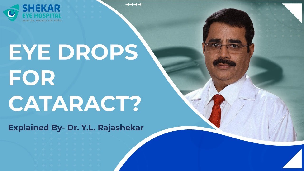 Can Eye Drops Be Used To Prevent Or Cure Cataracts? | Shekar Eye Hospital