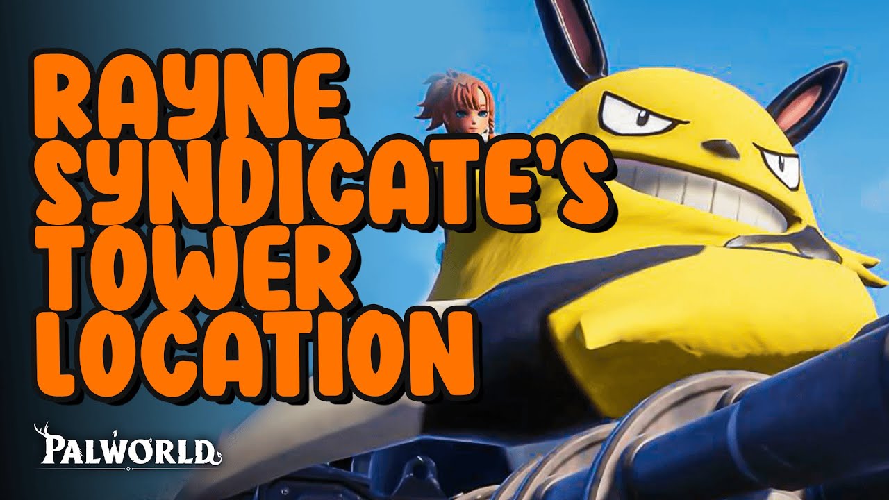 Rayne Syndicate's Tower Location | Palworld