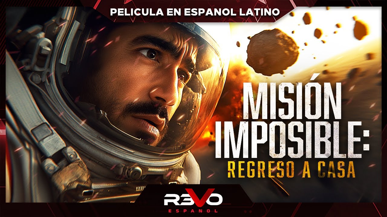 MISI&Oacute;N IMPOSIBLE: REGRESO A CASA | HD | ACCI&Oacute;N ESPACIAL | PELICULA EN ESPA&Ntilde;OL LATINO