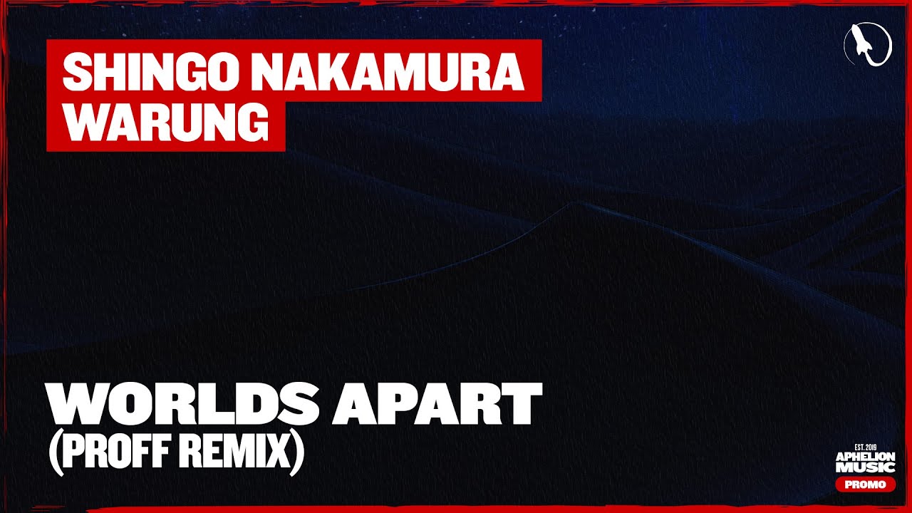 Shingo Nakamura & Warung - Worlds Apart (PROFF Extended Remix)