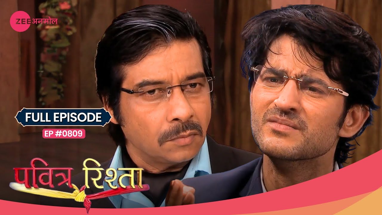 Manav ने तोड़े सभी रिश्ते Digvijay से | Pavitra Rishta | Full Ep 809 | Popular Hindi Show | Zee TV