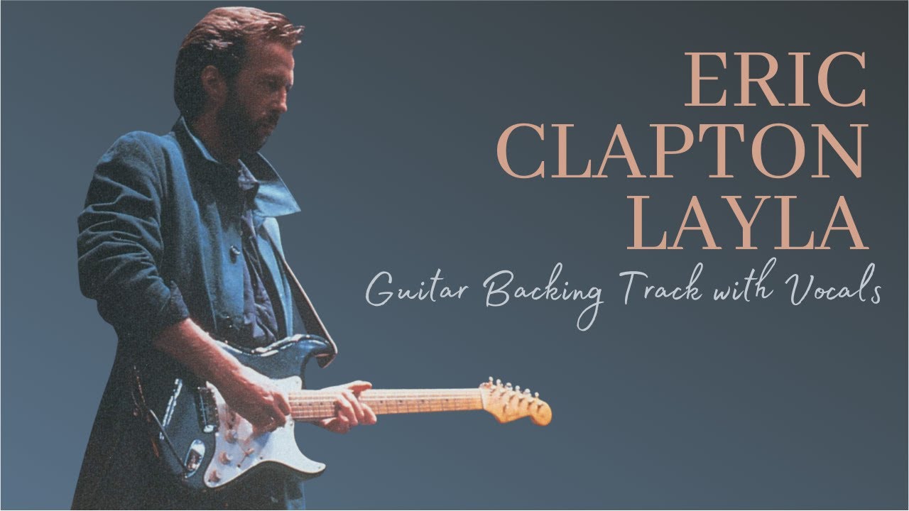 Layla - Guitar Backing Track with Vocals