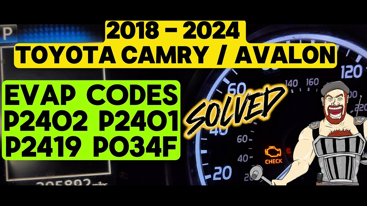 2018 - 2024 TOYOTA CAMRY / AVALON EVAP CODES P2402 P2401 P2419 P034F SOLVED