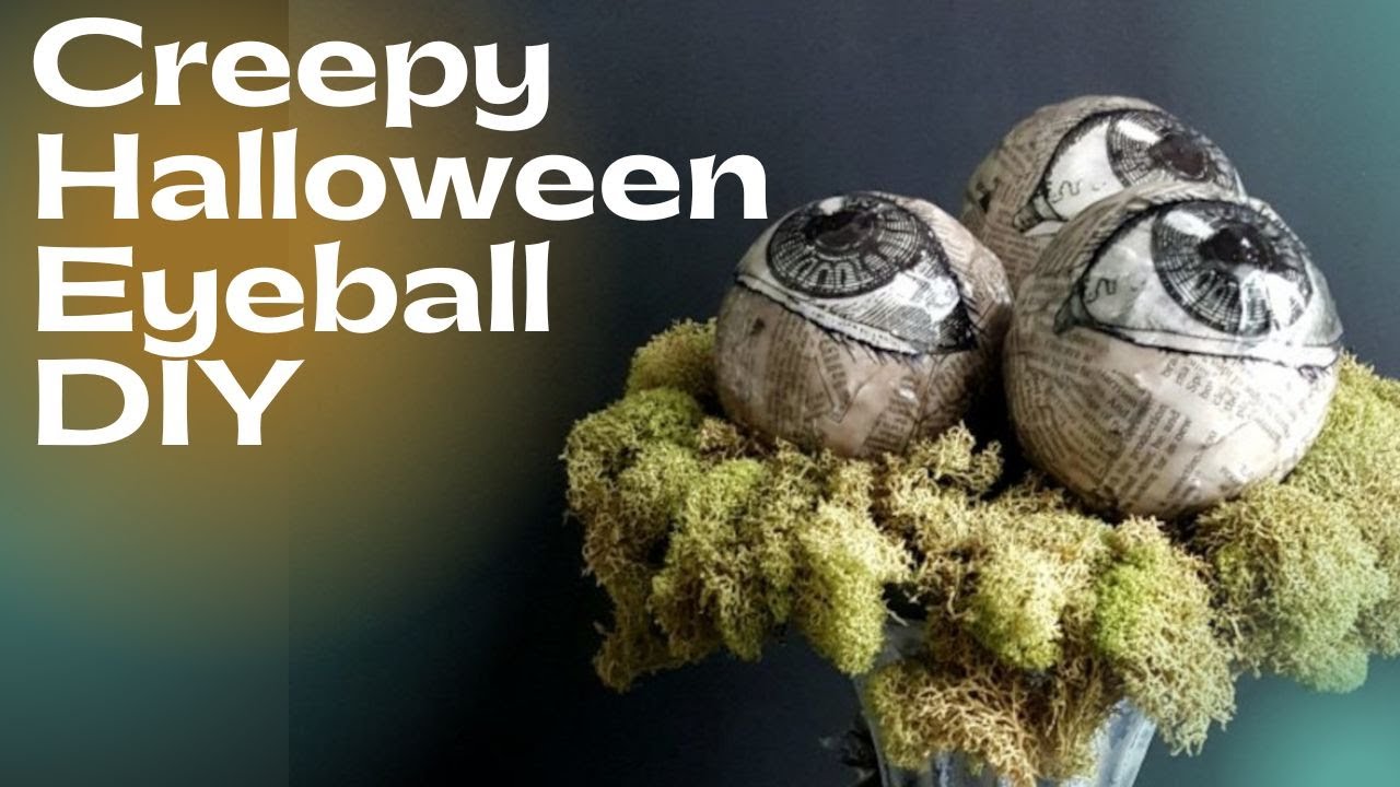 Creepy Eyeball Halloween DIY -  Decorations You Can Make At Home!