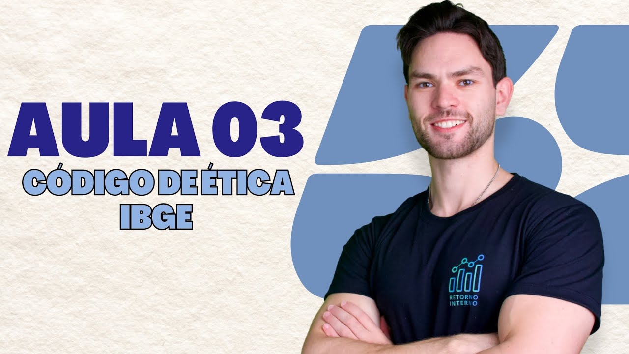 Aula 03: Código de Ética do IBGE - Concurso IBGE 2025 - Ética no Serviço Público
