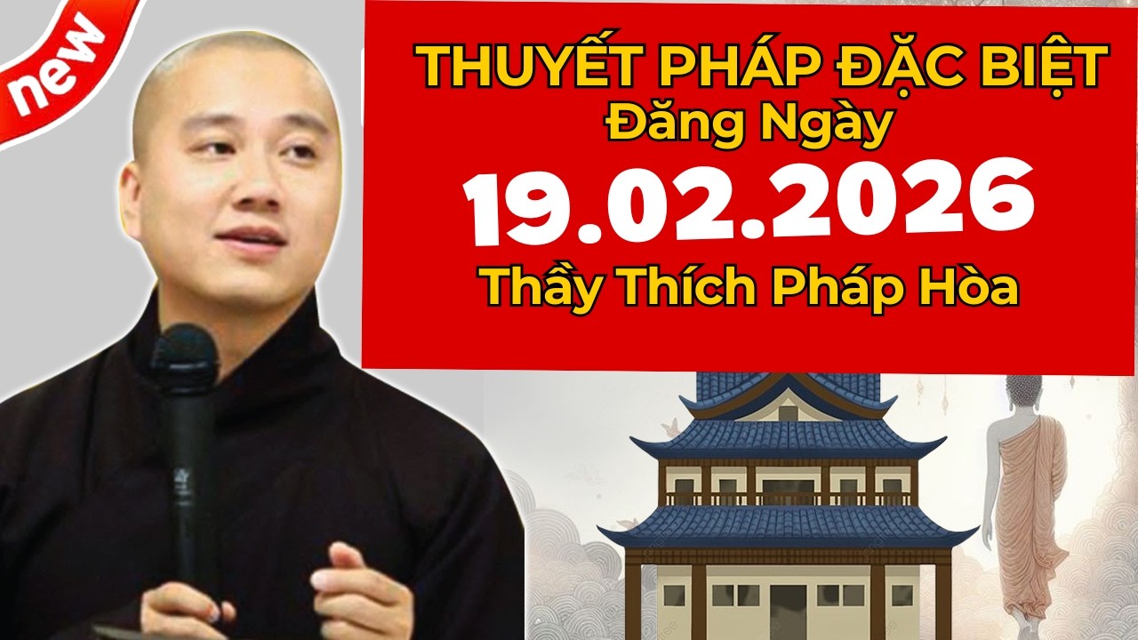 THUYẾT PHÁP ĐẶC BIỆT ĐĂNG NGÀY 19.02.2026 | Thầy Thích Pháp Hòa Canada