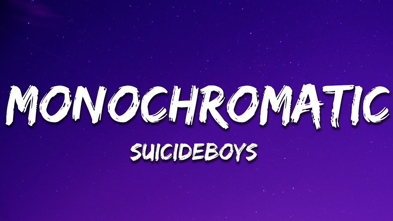 $uicideboy$ - Monochromatic (Lyrics)