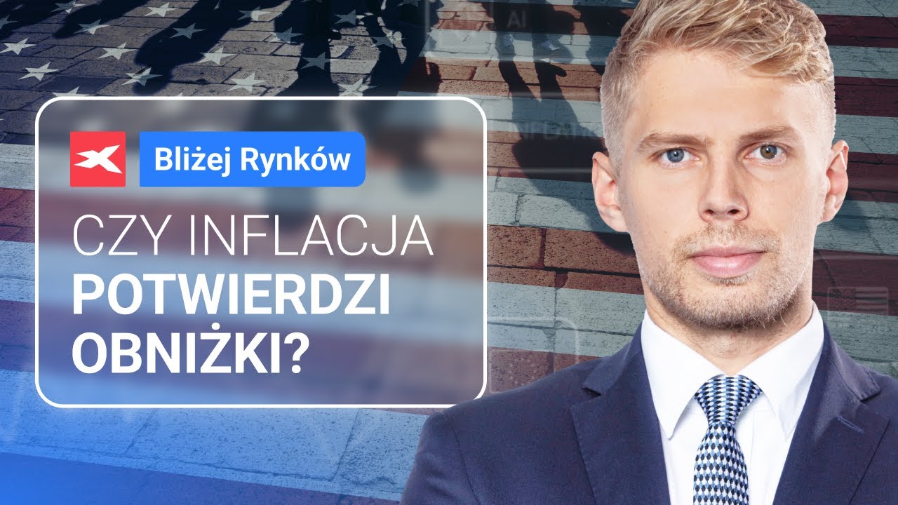Czy inflacja potwierdzi obniżki? | Bliżej Rynk&oacute;w, 30.08.2024