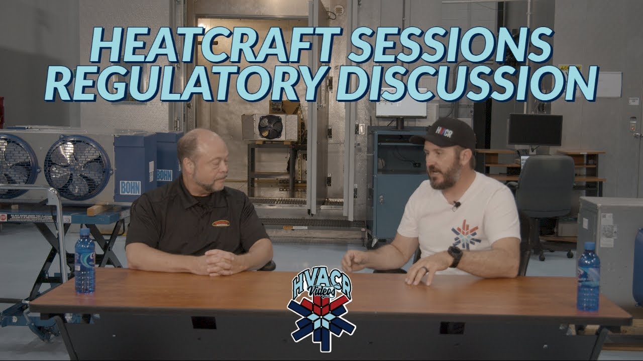 HEATCRAFT SESSIONS REGULATORY CONVERSATION