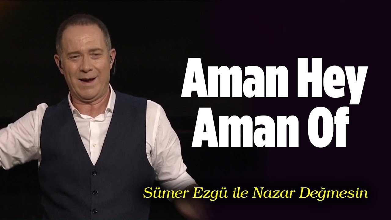 Sümer Ezgü - Aman Hey Aman Of (©2019· Nazar Değmesin)
