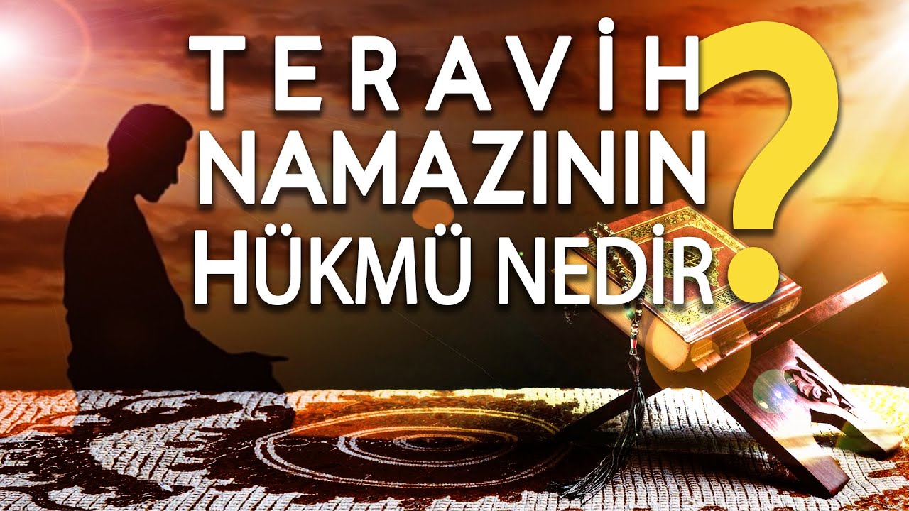 TERAVİH NAMAZININ HÜKMÜ NEDİR ?