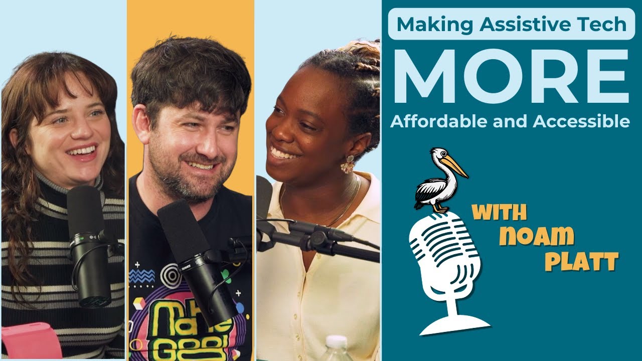 How Make Good is Making Assistive Technology Accessible and Affordable with Noam Platt