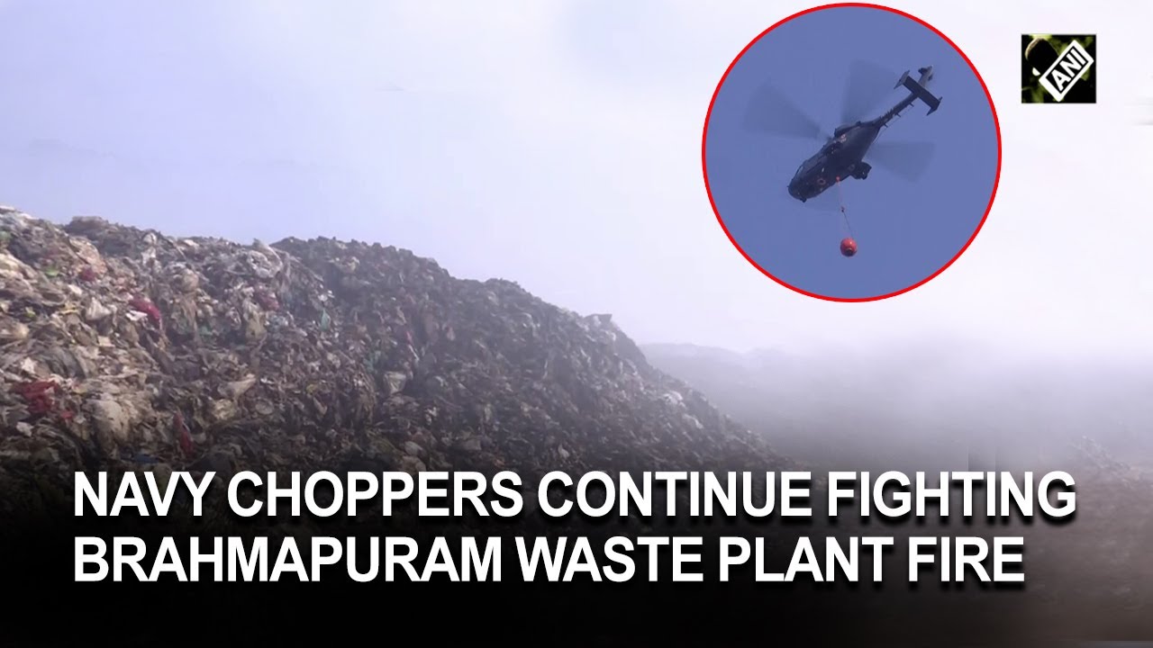 Kerala: Navy helicopters, fire tenders continue battling fire at Brahmapuram Waste Plant in Kochi