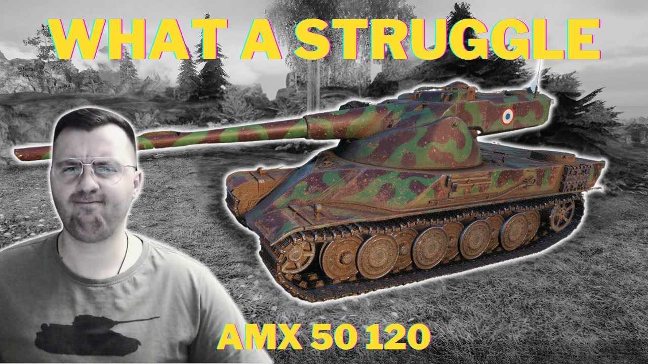 AMX 50 120 - What A Struggle