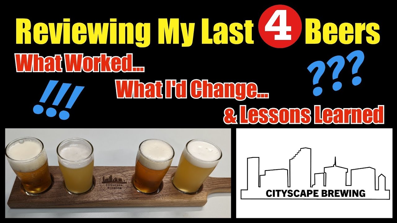 Reviewing My Last 4 Beers - The Good, Bad, & Lessons Learned