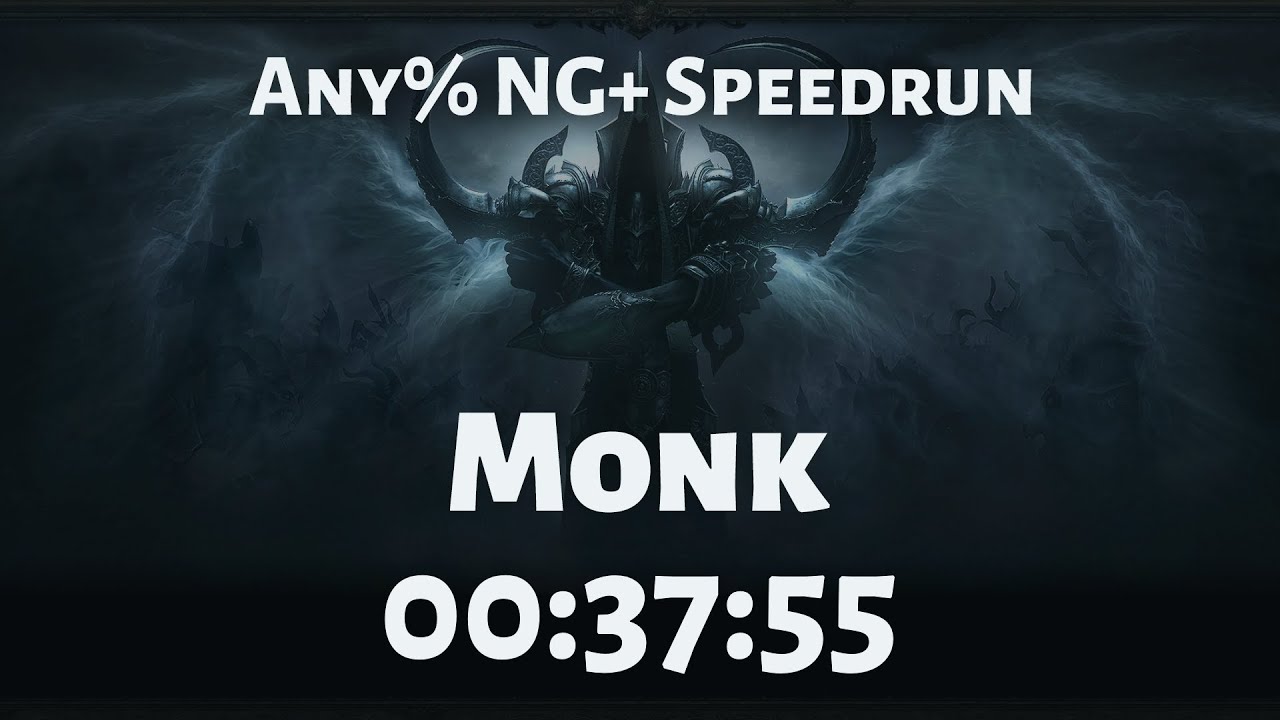 Diablo III: Reaper of Souls - Any% NG+ Monk Speedrun in 37:55