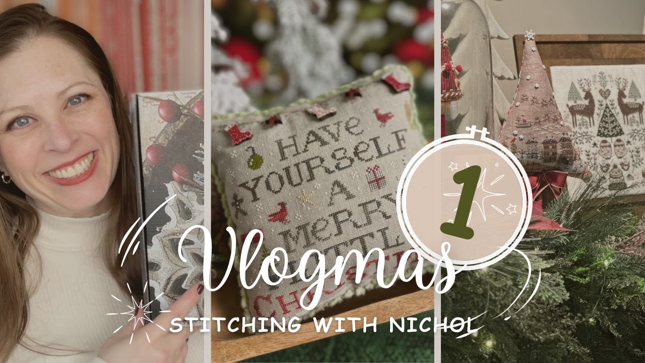 VLOGMAS 2024 IS HERE at Stitching With Nichol | DAY 1 (Flosstube)
