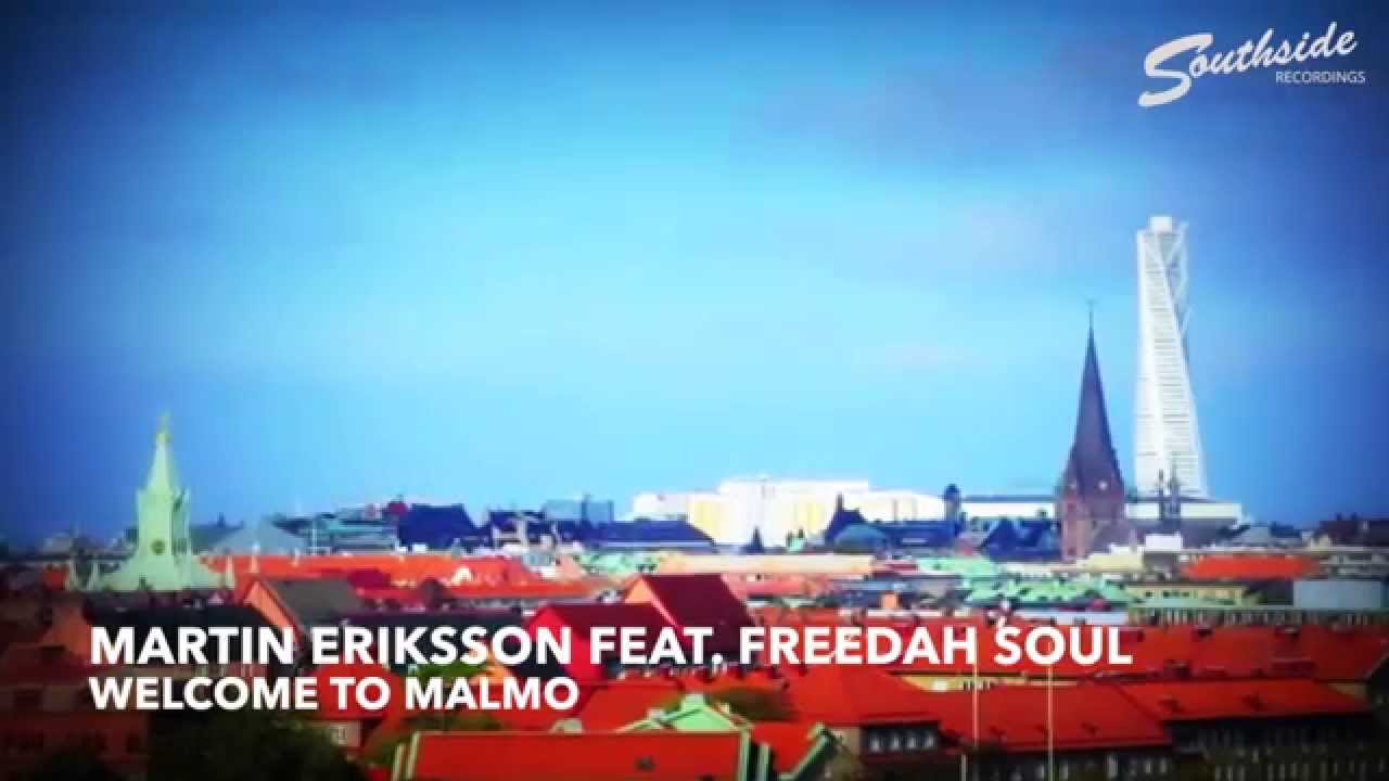 Martin Eriksson feat. Freedah Soul - Welcome To Malmo [Southside Recordings]