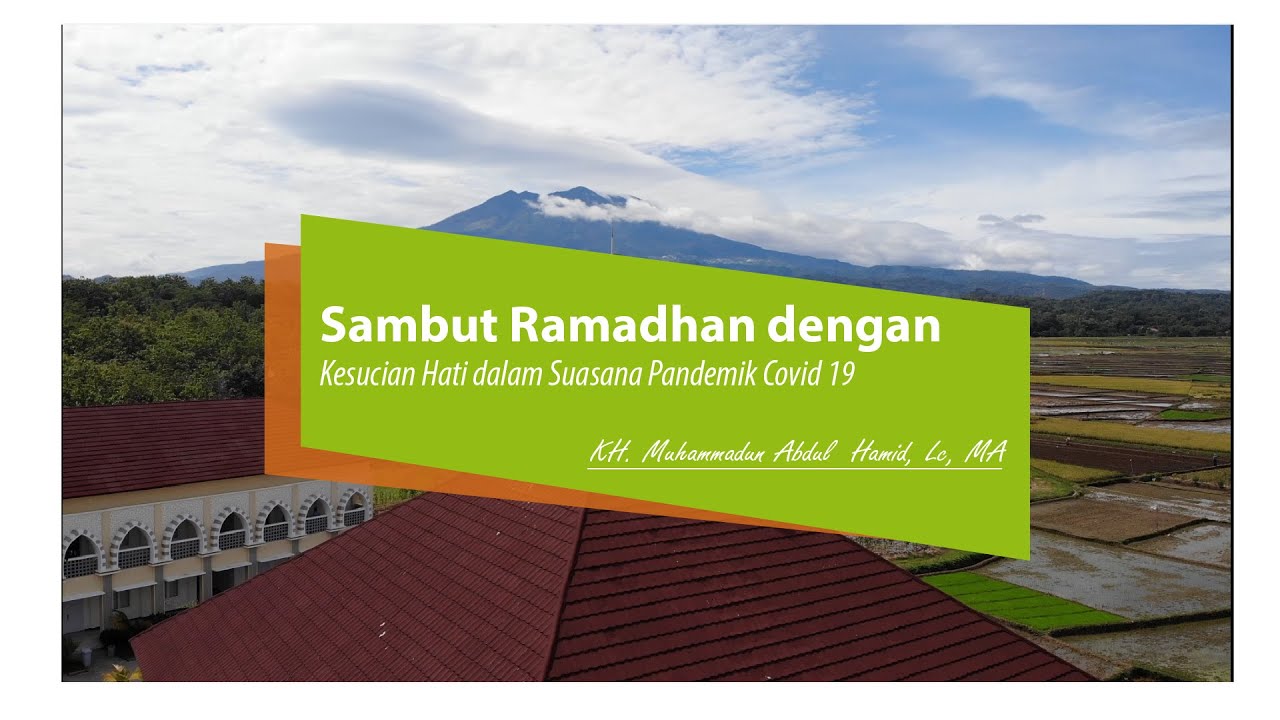 Sambut Ramadhan dengan Kesucian Hati dalam Suasana Pandemik Covid 19  19  April 2020