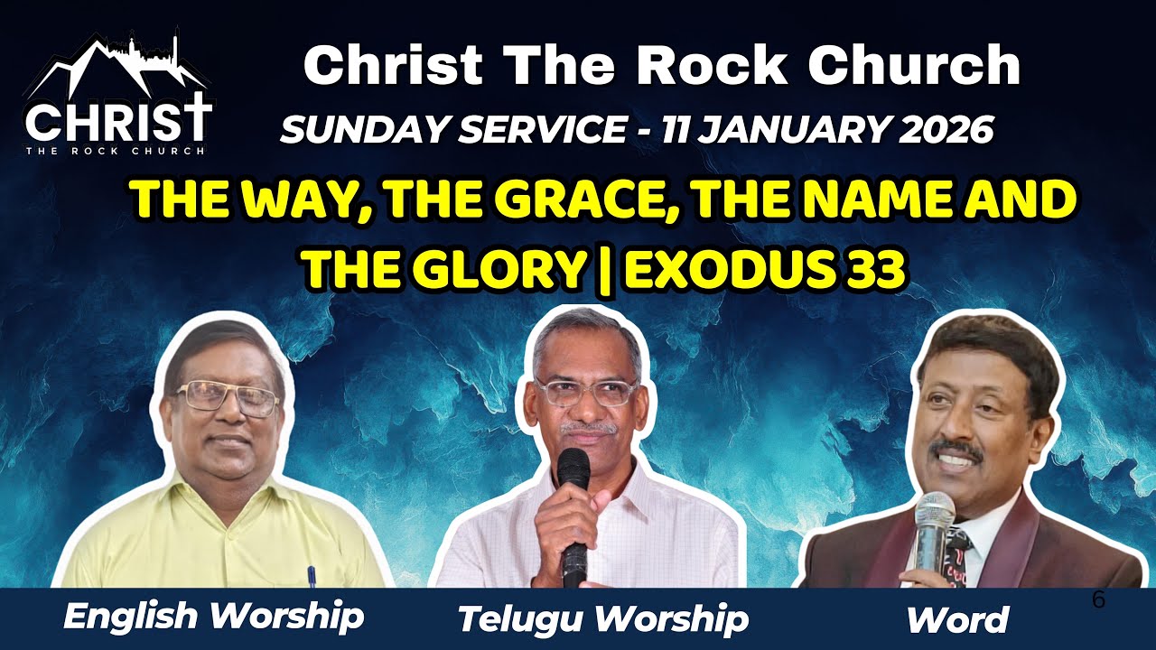 The Way, The Grace, The Name And The Glory | Exodus 33 | 11 Jan 2026 | Eng/Tel Service | CTRC