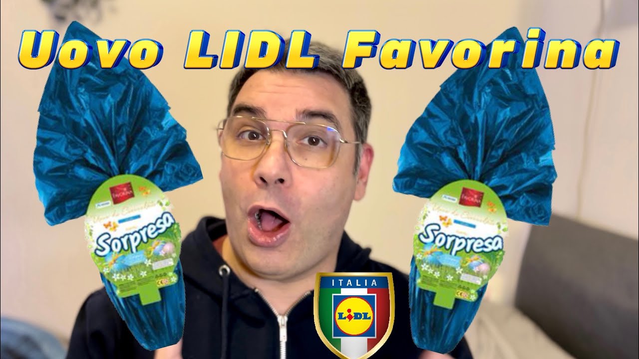 APRIAMO l’UOVO di PASQUA FAVORINA - LIDL 2023