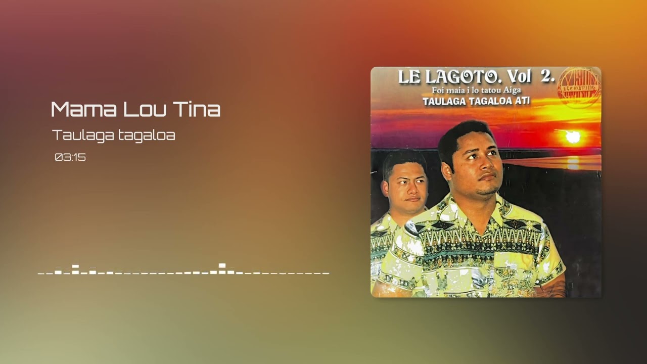 Le La Goto (Taulaga Tagaloa) - Mama Lo'u Tinā (Audio)
