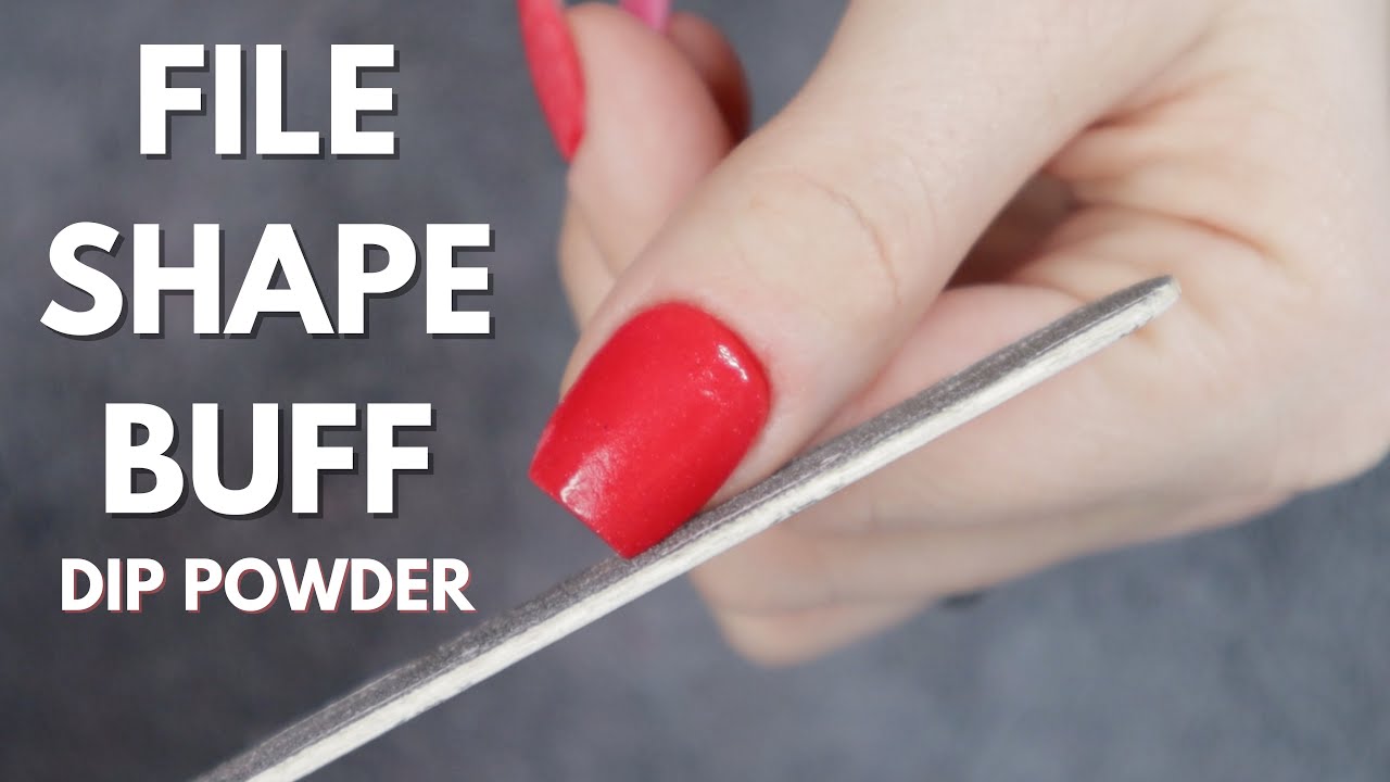 Filing, Shaping and Buffing Dip Powder Nails | At Home