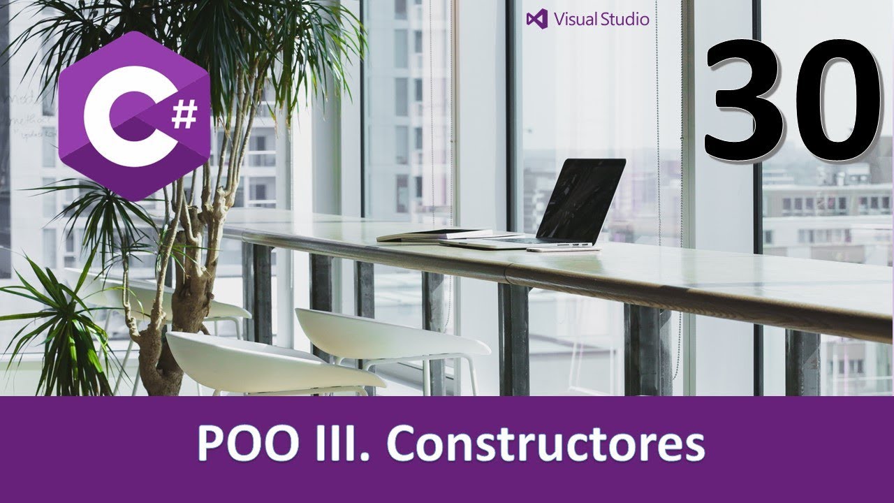 Curso C#. POO IV. Constructores. Vídeo 30