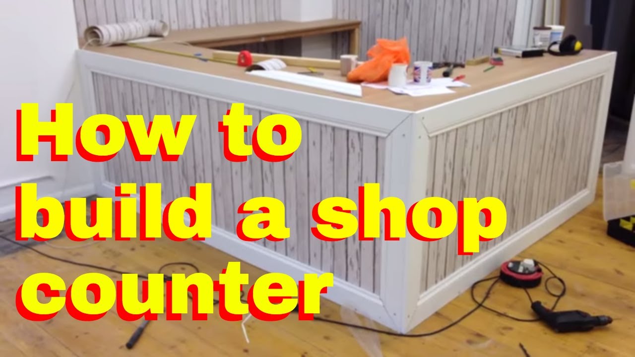 How to build a shop counter - shop fitting DIY - How to make a counter