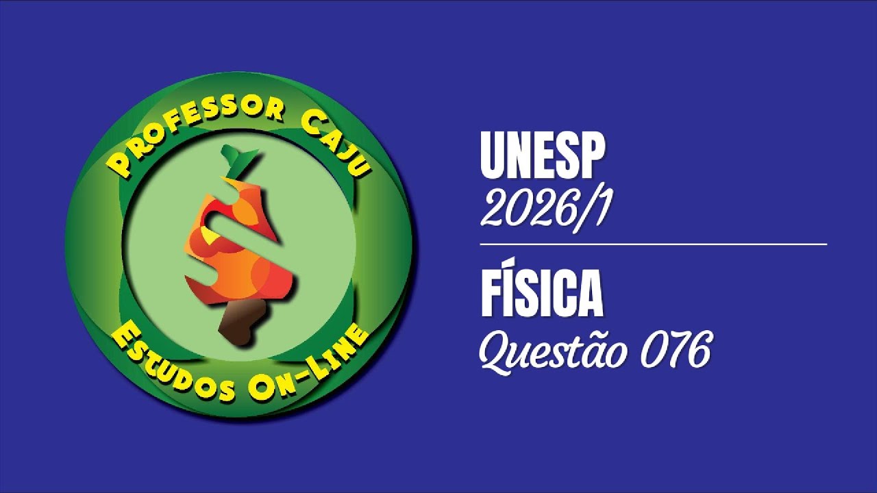 UNESP 2026/1 | FÍSICA | QUESTÃO 076