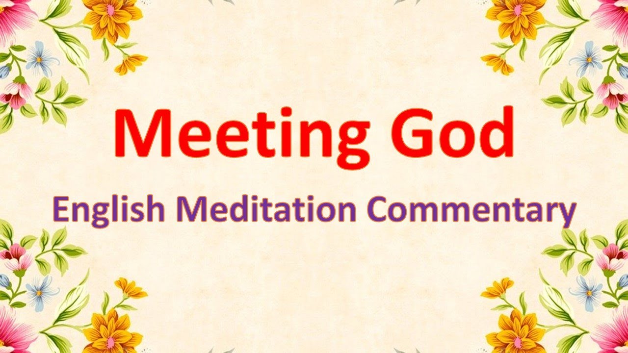 Meeting with God - English Meditation Commentary - Sr. Carmen Warrington