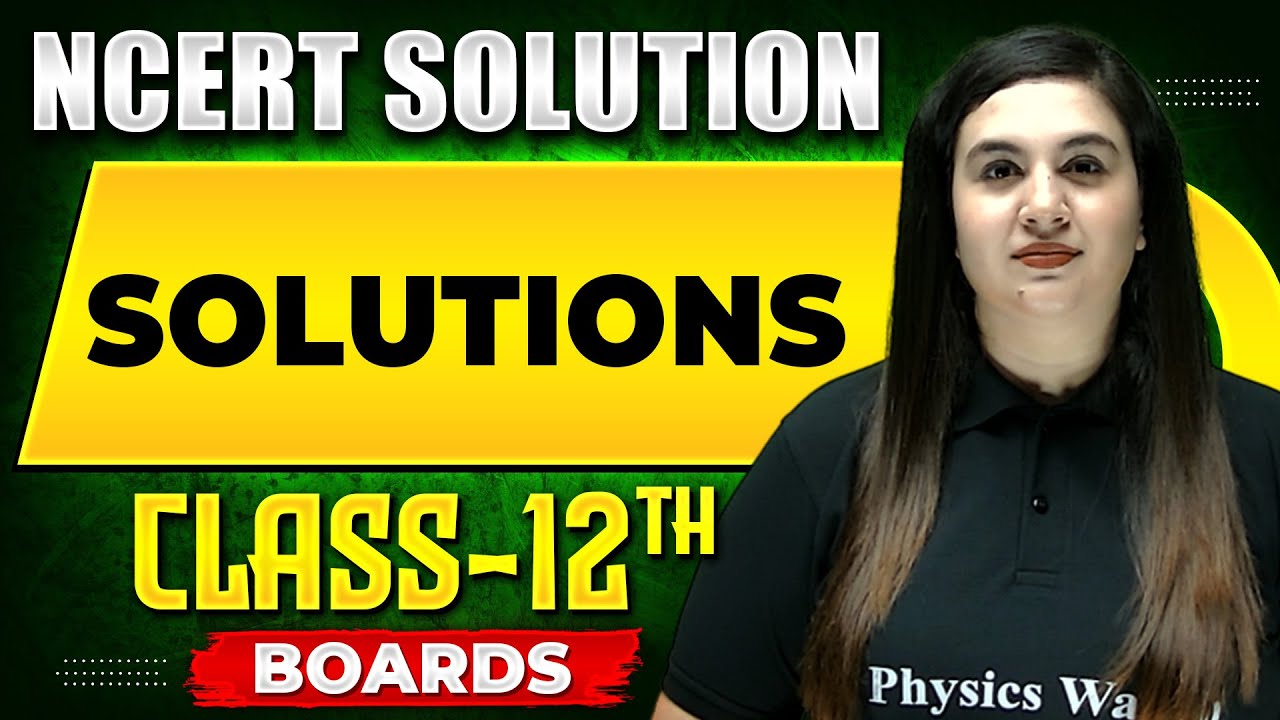 SOLUTIONS - NCERT Solutions | Chemistry Chapter 01  | Class 12th Boards