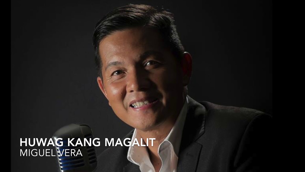 Miguel Vera - Huwag Kang Magalit - MInus ONe