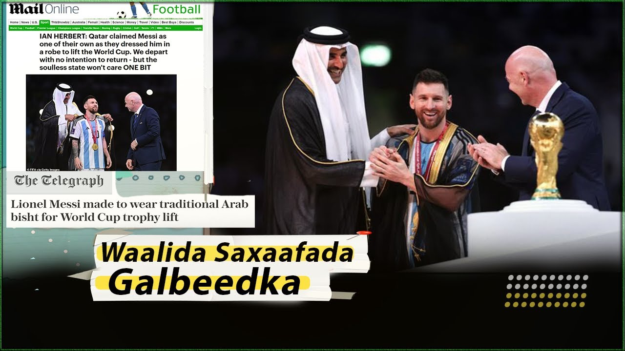 Waalida Saxaafada Galbeedka Xirashada Messi Dharka Carabta .!