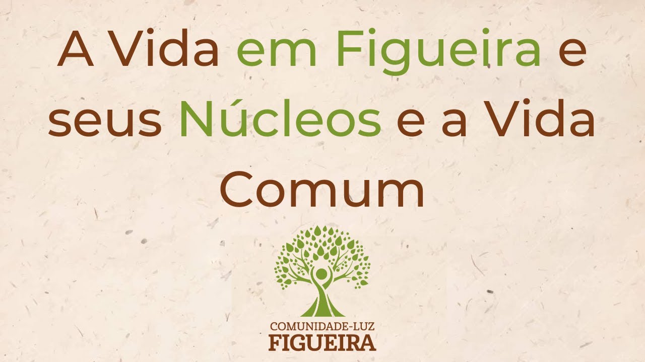 Trigueirinho | A Vida em Figueira e seus Núcleos e a Vida Comum