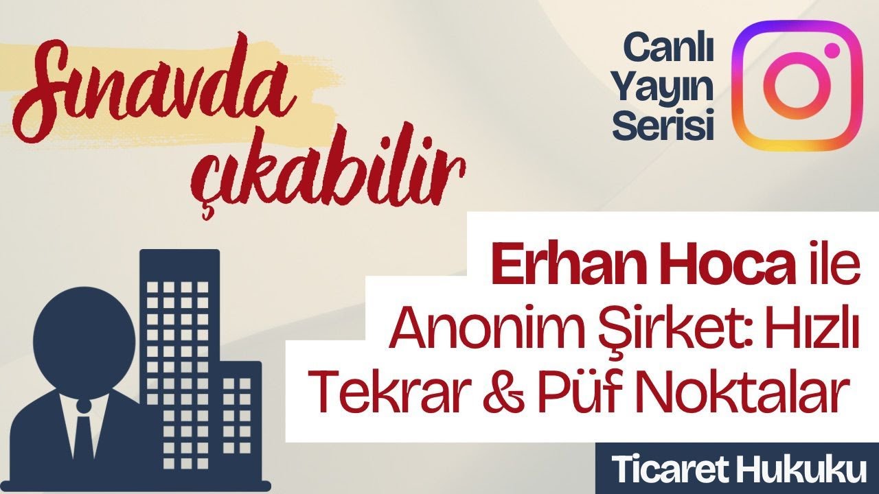 📚  Canlı Yayın Serisi ilk bölümümüzde Erhan Hoca ile Anonim Şirketler konusunu ele aldık!