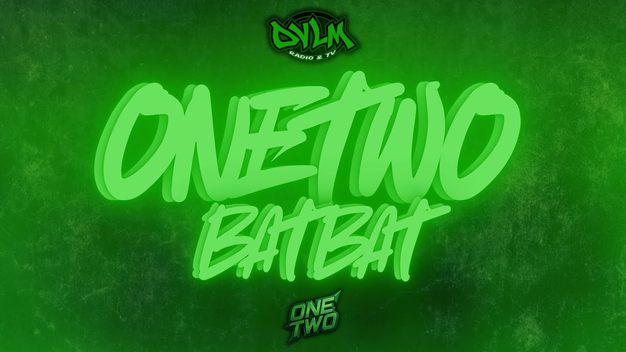 OVLM // ONE TWO spécial BATBAT avec FANX , SHANKS , LIANKY , MAV13