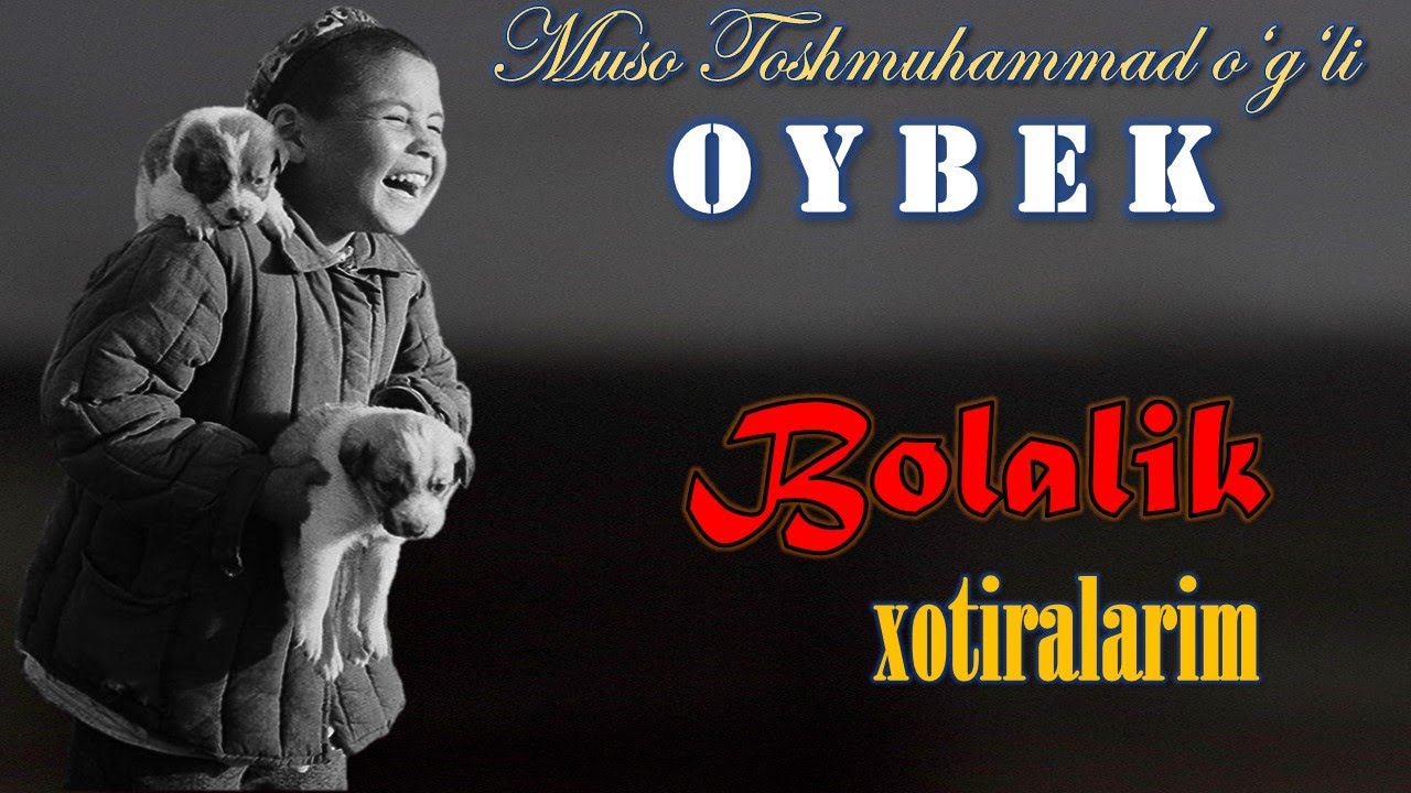Oybek. "Bolalik xotiralarim". Xotira-qissa. 1-qism