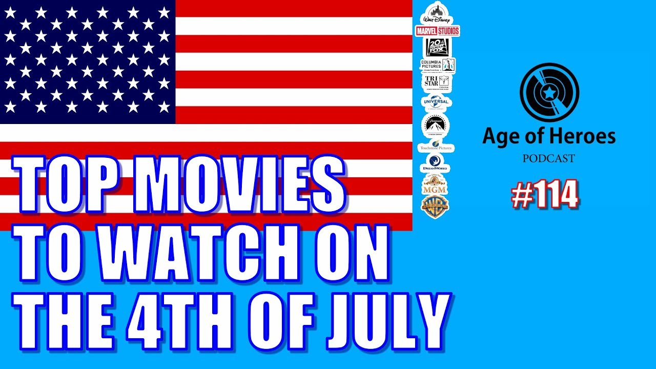 Best Movies to Watch on The 4th of July | Age of Heroes #114
