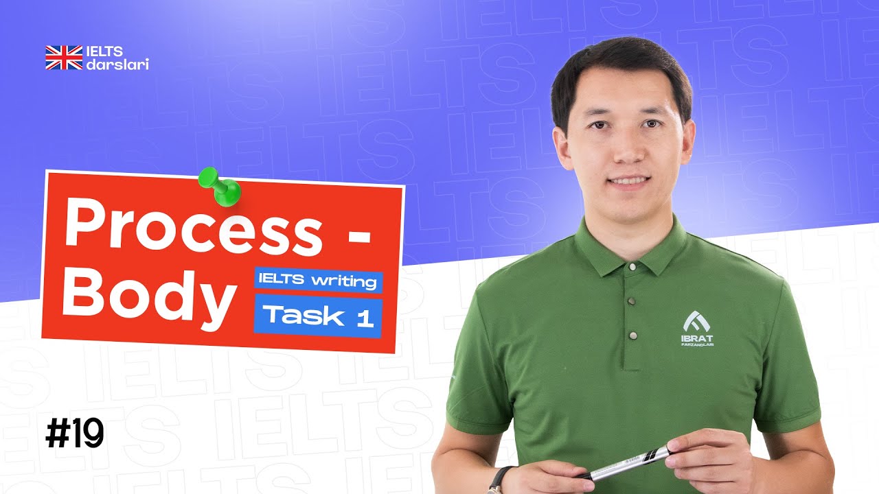 IELTS Task 1 - Process - Body | 19-dars | IELTS darslari
