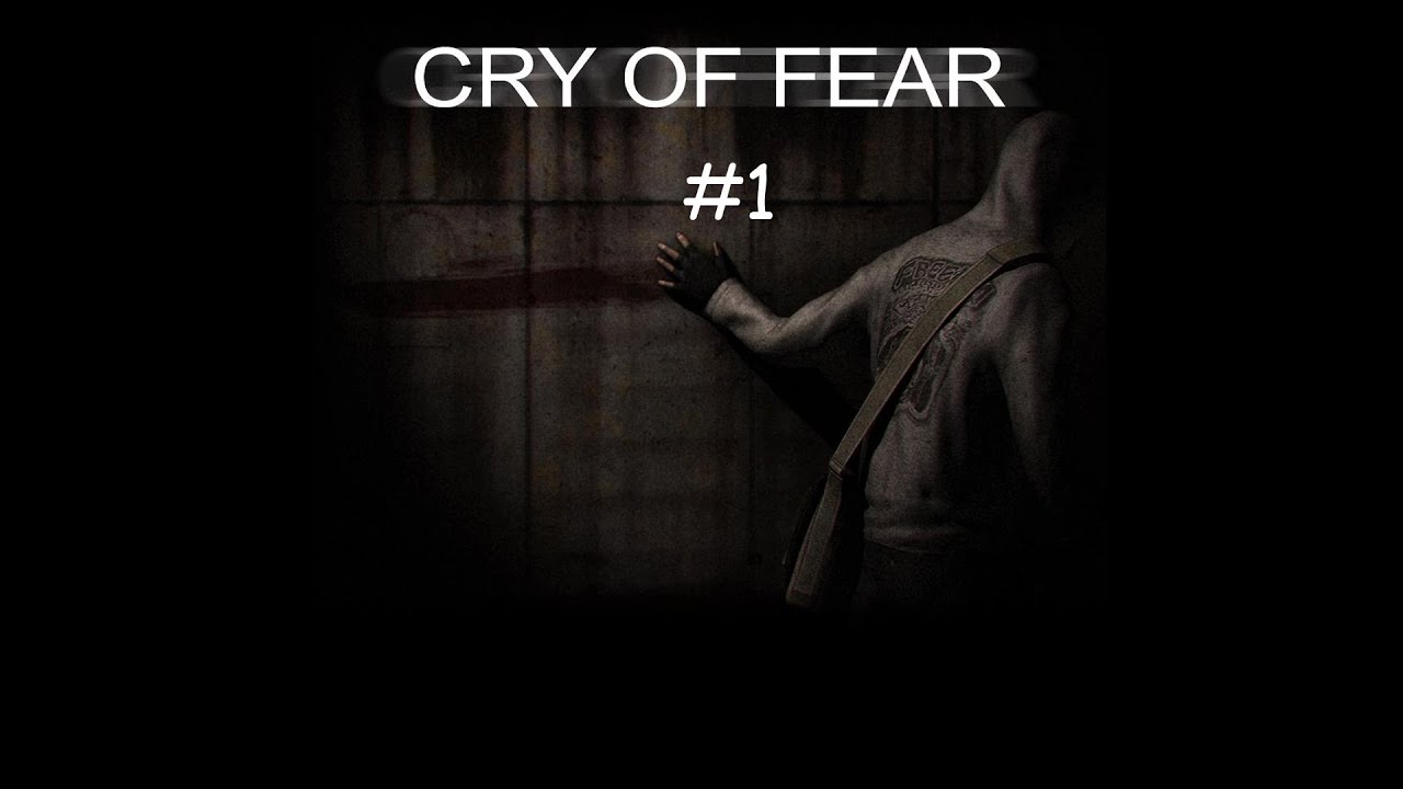 Cry of Fear #1 (Did I Just Cry ?)
