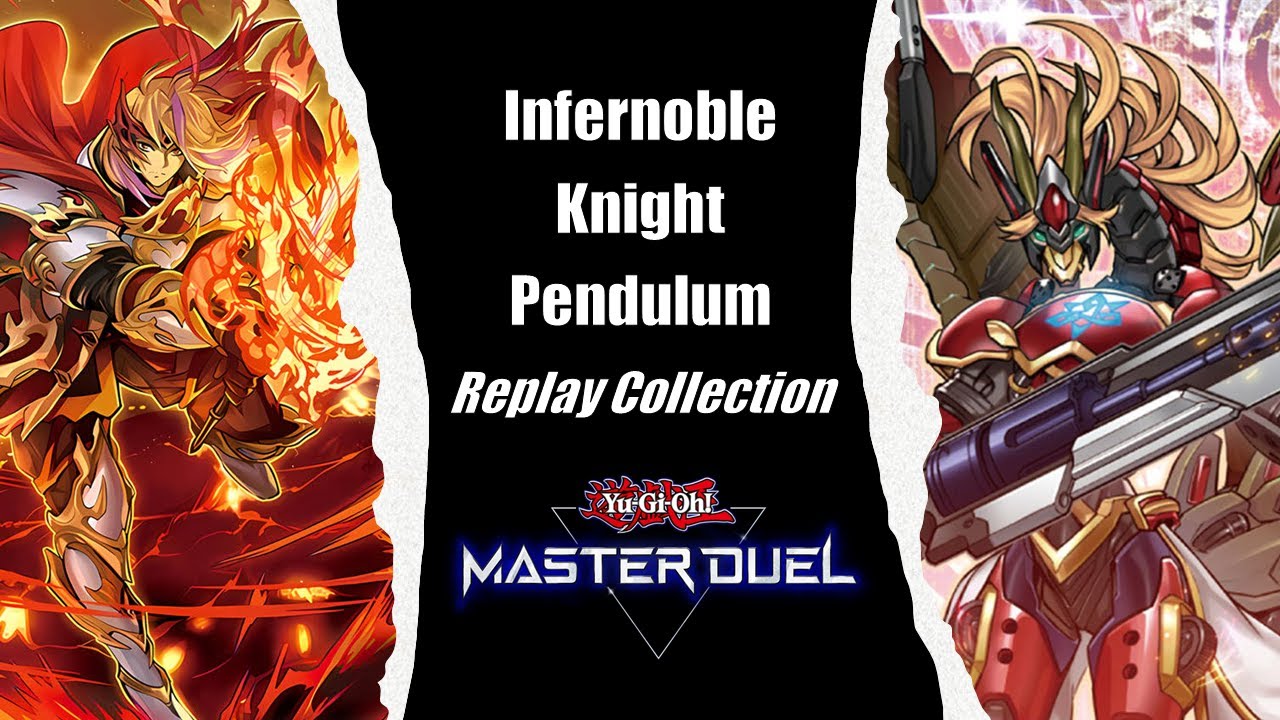Replay collection - Infernoble Knight (Pendulum/Igknight) Master duel